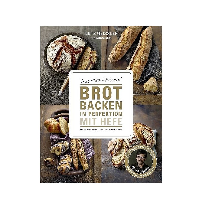 Brot backen in Perfektion mit Hefe Backbuch von Lutz Geissler (German)