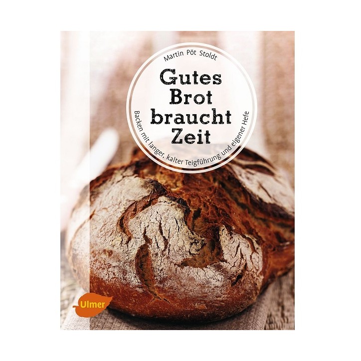 Gutes Brot braucht Zeit Backen mit langer, kalter Teigführung und eigener Hefe Gutes Brot braucht Zeit Backen mit langer, kalter Teigführung und eigener Hefe