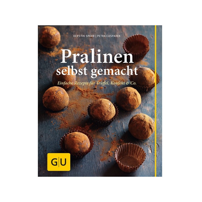 Pralinen selbst gemacht Backbuch von Kerstin Spehr & Petra Casparek (German)