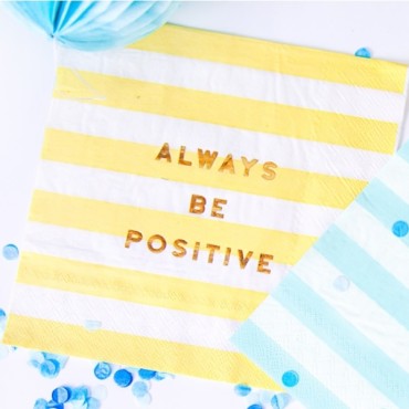 Napkins inspirational quotes ALWAYS BE POSITIVE