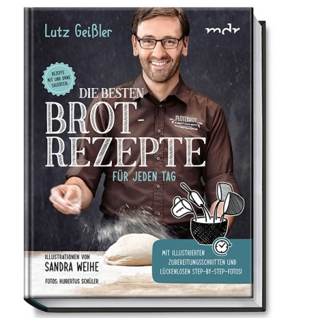 Die besten Brotrezepte für jeden Tag von Lutz Geissler