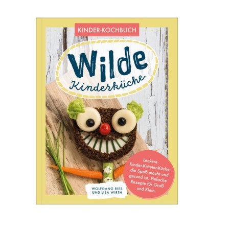 Kinderkochbuch Wilde Kinderküche | Gesund und lecker kochen
