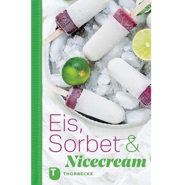 Eis - Sorbet & Nicecream Rezeptbuch Thorbecke Verlag