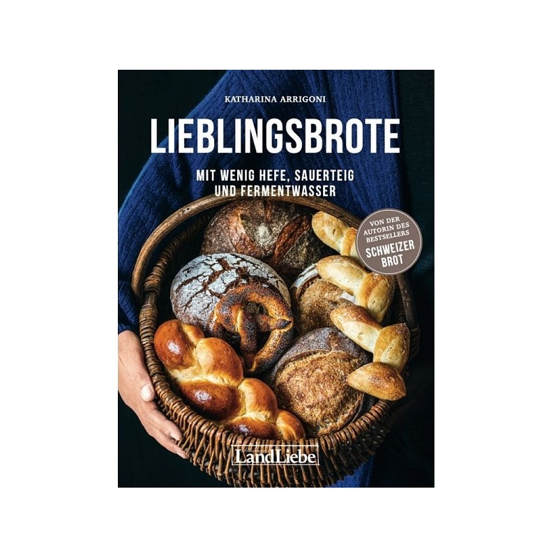 Lieblingsbrote Backbuch von Katharina Arrigoni (German)