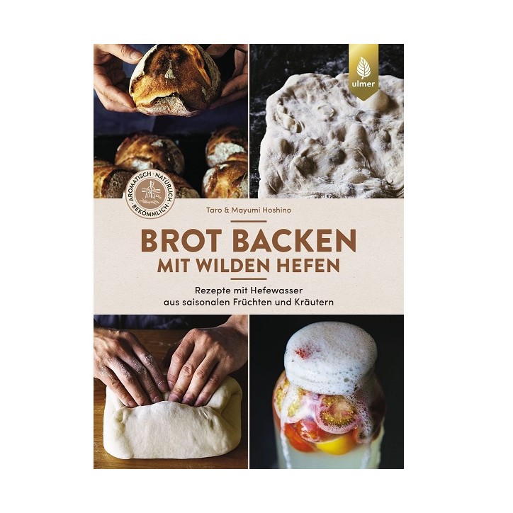 Brot backen mit wilden Hefen – Taro & Mayumi Hoshino Baking Book