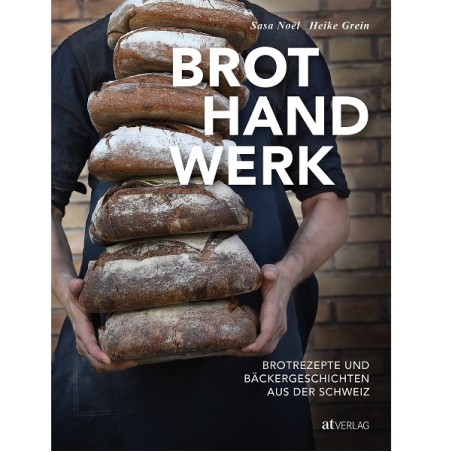 Backbuch Brothandwerk - Brotrezepte und Bäckergeschichten aus der Schweiz  - 978-3-03902-074-4