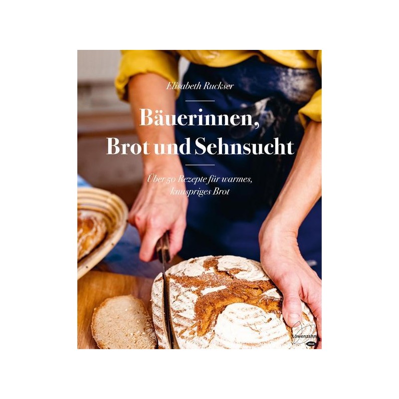 Bäuerinnen, Brot und Sehnsucht, Elisabeth Ruckser (German)