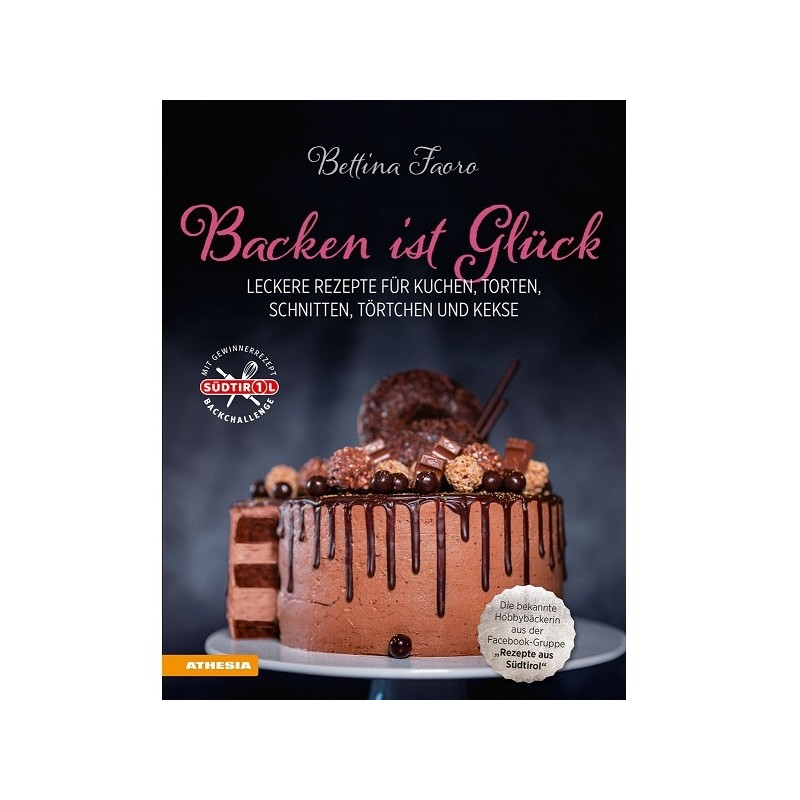 Backen ist Glück Backbuch von Bettina Faoro (German)