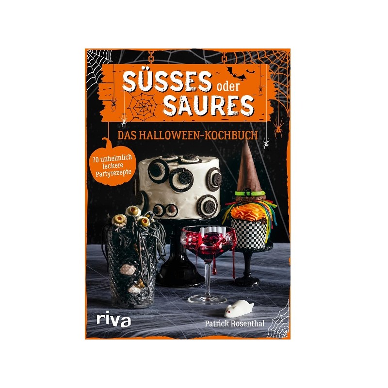 Süsses oder Saures - Das Halloween-Kochbuch von Patrick Rosenthal (German)