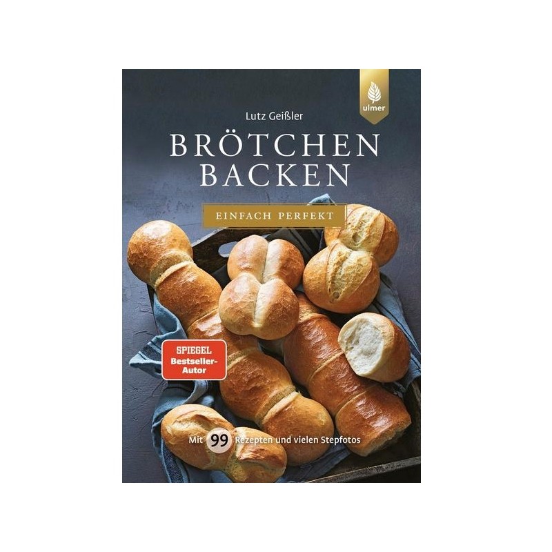 Brötchen Backen - Einfach Perfekt Brotbackbuch von Lutz Geissler (German)