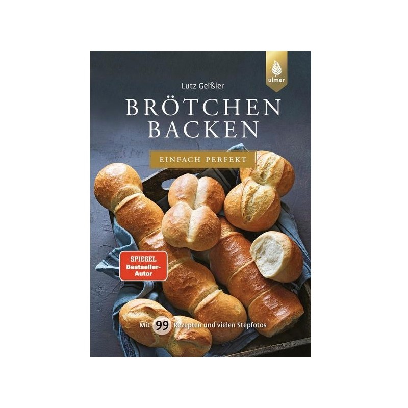 Brötchen Backen - Einfach Perfekt Brotbackbuch von Lutz Geissler