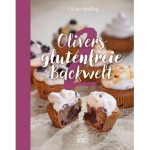Olivers glutenfreie Backwelt 2 Backbuch von Oliver Welling (German)
