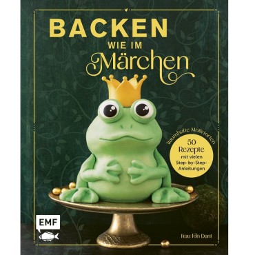 Backbuch Motivtorten Backen wie im Märchen - 50 Rezepte Motivkuche