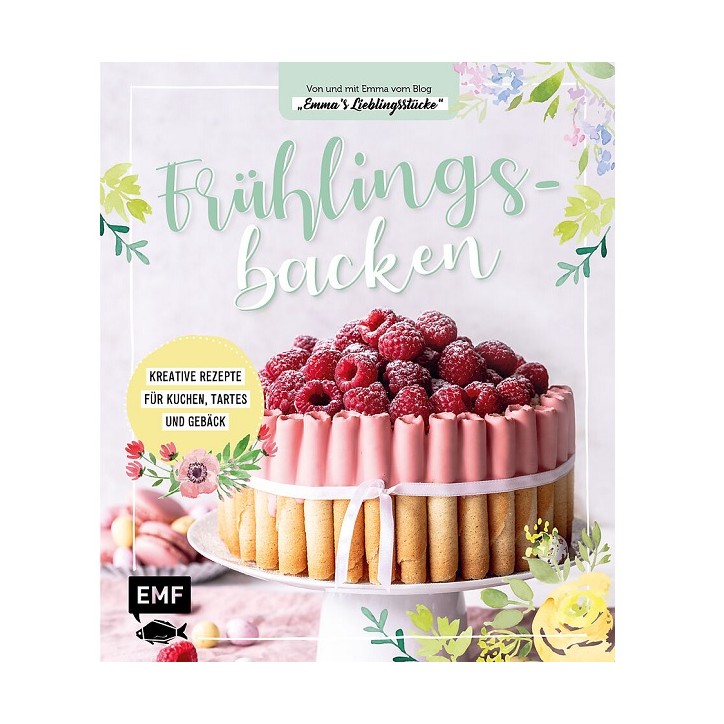 Frühlingsbacken Backbuch Emma Friedrichs – Rezepte für Kuchen, Tartes & Gebäck Frühlingsbacken Backbuch Emma Friedrichs – Rezepte für Kuchen, Tartes & Gebäck