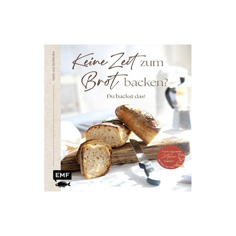 Keine Zeit zum Brot backen? Buch von Maike Richthofen