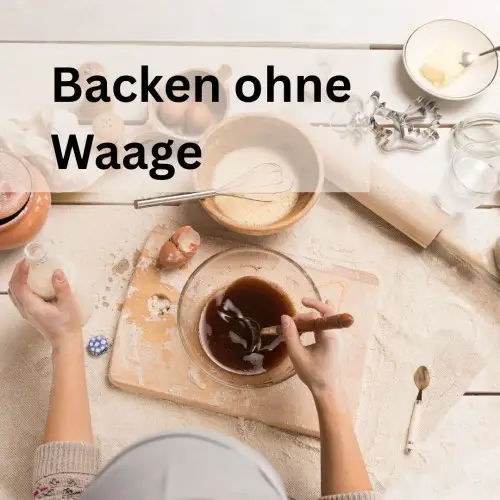 Backen ohne Waage
