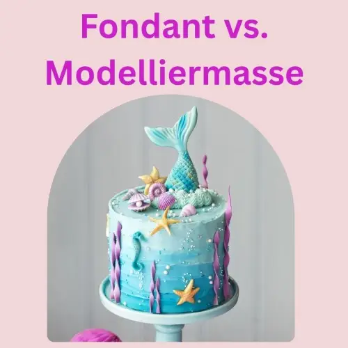 Fondant vs. Modelliermasse vs. Blütenpaste