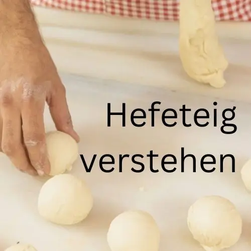 Hefeteig verstehen