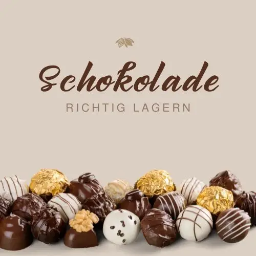 Schokolade richtig lagern